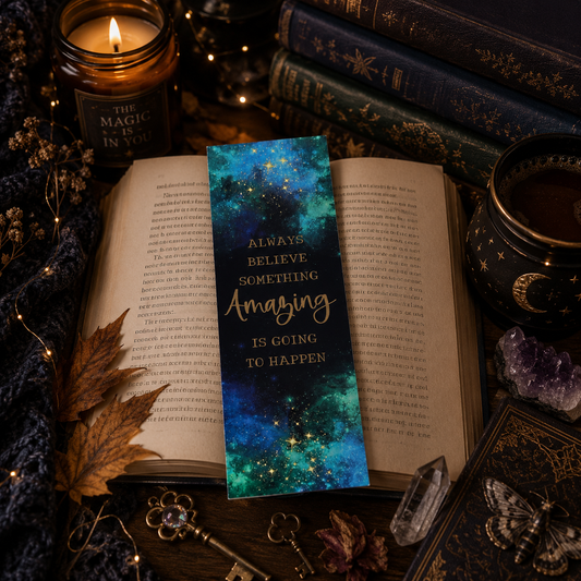 Bookmark - Always Believe Something Amazing Is Going To Happen